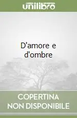 Spedito Oggi D‘amore e d‘ombre