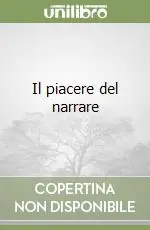 Il piacere del narrare Compra Online