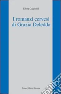 I Romanzi cervesi di Grazia Deledda Saldi