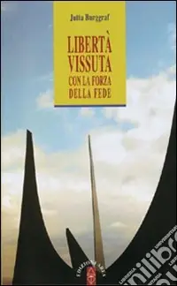 Super Prezzo Libertà vissuta con la forza della fede