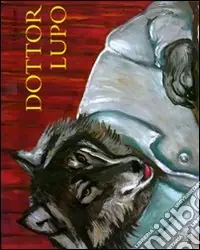 Più Venduto Dottor lupo. Ediz. illustrata