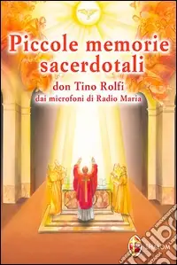Piccole memorie sacerdotali. Don Tino Rolfi dai microfoni di Radio Maria Offerta Lampo