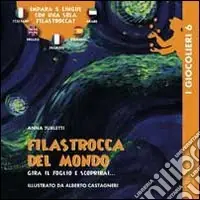 Nuovo Arrivo Filastrocca del mondo. Gira il foglio e scoprirai...