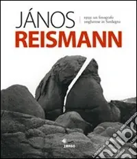 Jànos Reismann 1959. Un fotografo ungherese in Sardegna. Ediz. illustrata Prezzo Conveniente