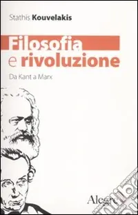 Soddisfatti O Rimborsati Filosofia e rivoluzione. Da Kant a Marx