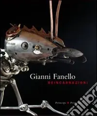 Gianni Fanello. Reincarnazioni. Ediz. illustrata Promo Stagionale