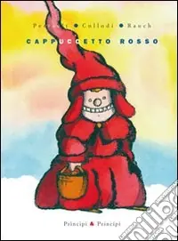 Cappuccetto Rosso. Ediz. illustrata Miglior Prezzo