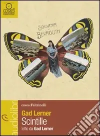 Subito Disponibile Scintille. Una storia di anime vagabonde letto da Gad Lerner. Audiolibro. CD Audio formato MP3