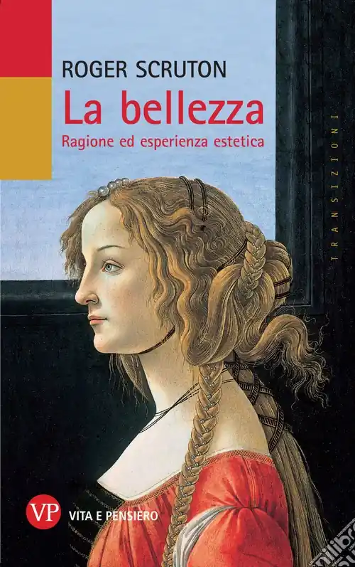 La Bellezza. Ragione ed esperienza estetica Ultime Pezzi