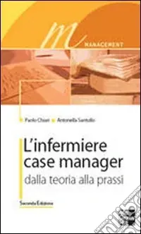 Prezzo Conveniente L‘infermiere case manager. Dalla teoria alla prassi