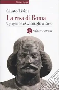 Solo Oggi La resa di Roma. 9 giugno 53 a. C., battaglia a Carre