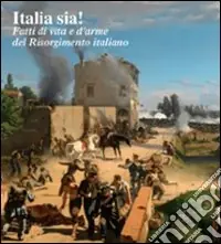 Italia sia! Fatti di vita e d‘arme del Risorgimento italiano Must-Have