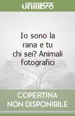 Prezzo Ridotto Io sono la rana e tu chi sei? Animali fotografici