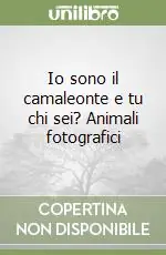 Bestseller Io sono il camaleonte e tu chi sei? Animali fotografici