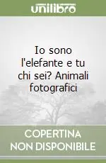 Prezzo Di Fabbrica Io sono l‘elefante e tu chi sei? Animali fotografici