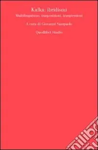 Bestseller Kafka. Ibridismi, multilinguismo, trasposizioni, trasgressioni