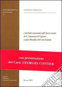 Miglior Prezzo Il Lessico settoriale delle realtà e dei fatti economici nell‘opera omnia di s. Tommaso d‘Aquino esame filosofico del suo insieme