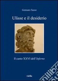 Ulisse e il desiderio. Il canto XXVI dell‘inferno Offerta