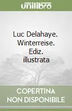 Subito Disponibile Luc Delahaye. Winterreise. Ediz. illustrata