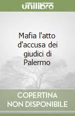Direttamente Dal Produttore Mafia l‘atto d‘accusa dei giudici di Palermo