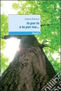 Io per te e tu per me... Prezzo Ridotto