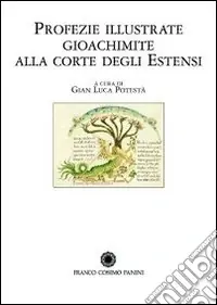 Nuova Collezione Profezie illustrate. Gioachimite alla corte degli Estensi