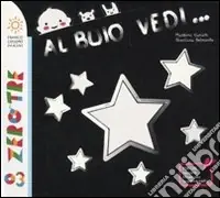 Al buio vedi.... Ediz. illustrata Compra Online