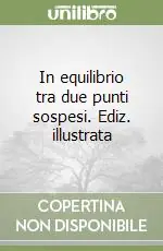 Compra Adesso In equilibrio tra due punti sospesi. Ediz. illustrata