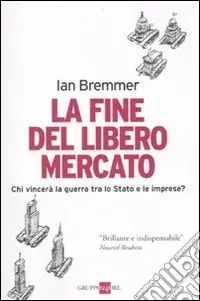 Prezzo Conveniente La fine del libero mercato. Chi vince la guerra tra Stati e grandi imprese?