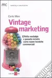 Nuovo Arrivo Vintage marketing. Effetto nostlagia e passato remoto come nuove tecniche commerciali