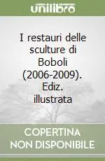 I restauri delle sculture di Boboli (2006-2009). Ediz. illustrata Offerta Del Giorno
