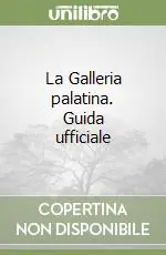 Solo Oggi La Galleria palatina. Guida ufficiale