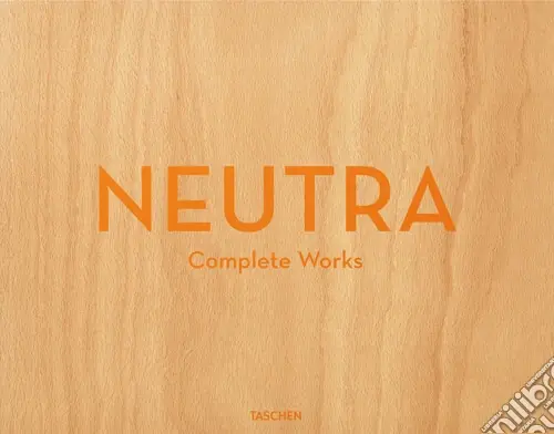 Super Prezzo Neutra. Complete works. Ediz. inglese, francese e tedesca