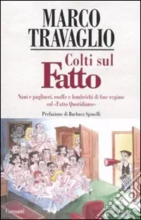 A Buon Prezzo Colti sul Fatto. Nani e pagliacci; muffe e lombrichi di fine regime sul «Fatto Quotidiano»