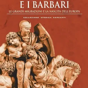 L‘impero e i barbari. Le grandi migrazioni e la nascita dell‘Europa Offerta Del Giorno