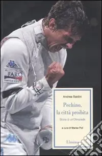 Pechino, la città proibita. Storia di un‘Olimpiade Compra Adesso