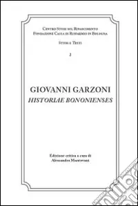 Promozione Giovanni Garzoni. Historiae Bononienses