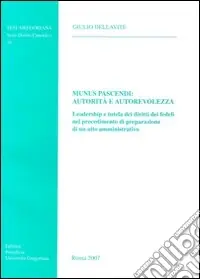 A Buon Prezzo Munus pascendi autorità e autorevolezza. Leadership e tutela dei diritti dei fedeli nel procedimento di preparazione di un atto amministrativo
