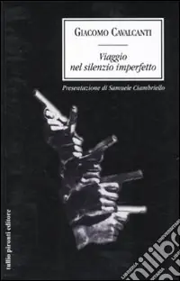 Novità Viaggio nel silenzio imperfetto