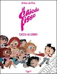 Il chiodo fisso. Caccia all‘uomo!. Vol. 2 Più Venduto