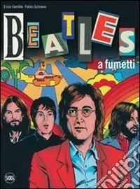 I Beatles a fumetti. Ediz. illustrata Ultimissimo Modello