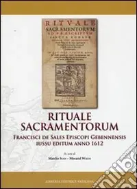 A Buon Prezzo Rituale sacramentorum. Francisci de Sales Episcopi Gebennensis iussu editium anno 1612