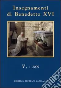 Solo Oggi Insegnamenti di Benedetto XVI (2009). Vol. 5/1