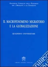 Soddisfatti O Rimborsati Il Macrofenomeno migratorio e la globalizzazione. Quaderni universitari
