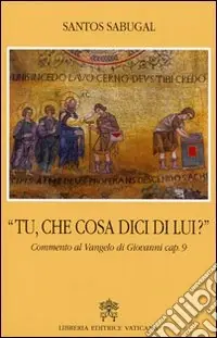 Tu che cosa dici di lui? Commento al Vangelo di Giovanni cap. 9 Pagamento Sicuro