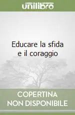 Educare la sfida e il coraggio A Buon Prezzo