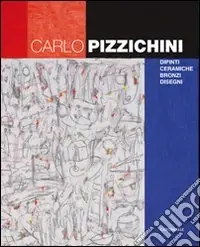 Carlo Pizzichini. Dipinti, ceramiche, bronzi, disegni. Ediz. illustrata Prezzo Conveniente