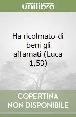 Ha ricolmato di beni gli affamati (Luca 1,53) Offerta Speciale
