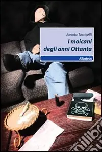 I Moicani degli anni Ottanta Occasione Imperdibile