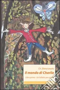 Il mondo di Charlie. Vol. 1 Un folletto per amico Pagamento Sicuro